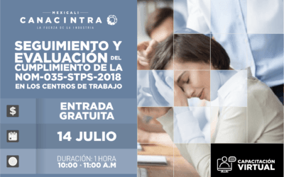 CANACINTRA MEXICALI, TE INVITA A LA PLÁTICA GRATUITA SOBRE LA NOM 035